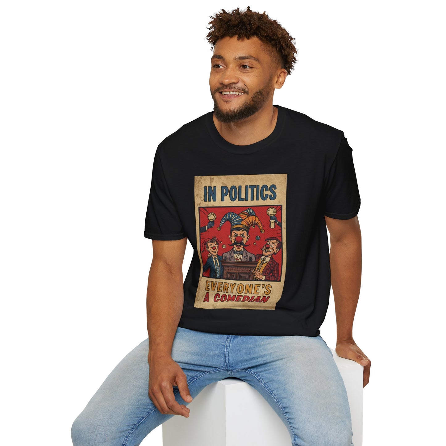 Political Satire T-Shirt — "In Politics Everyone's a Comedian" Vintage Poster Tee