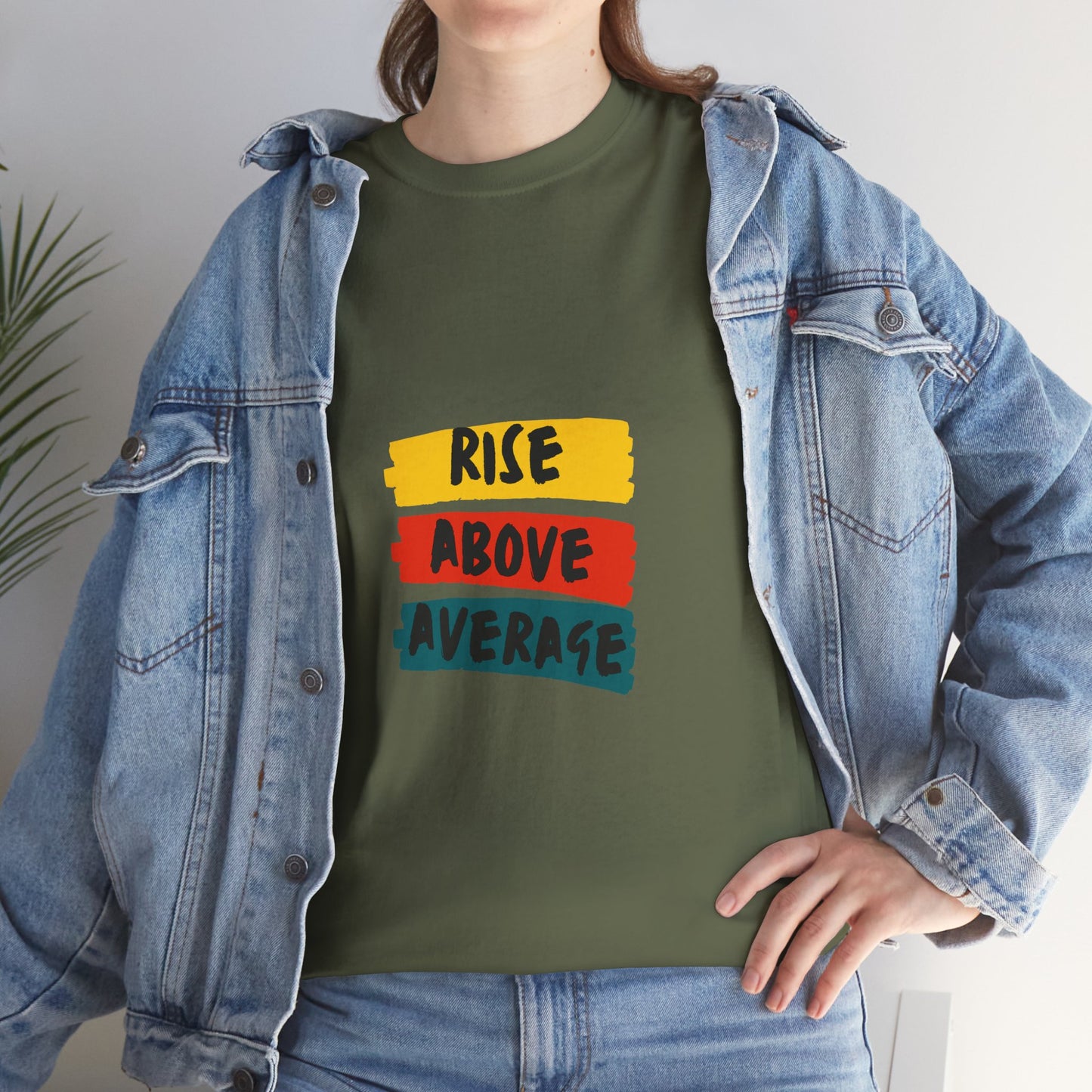 Rise Above Average T-Shirt — Motivational Graphic Tee