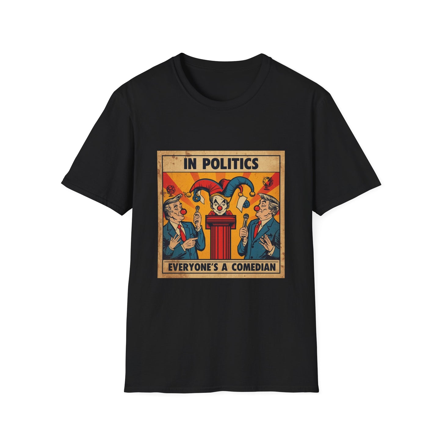 Political Comedy T-Shirt • "In Politics Everyone’s a Comedian" Vintage Poster Tee