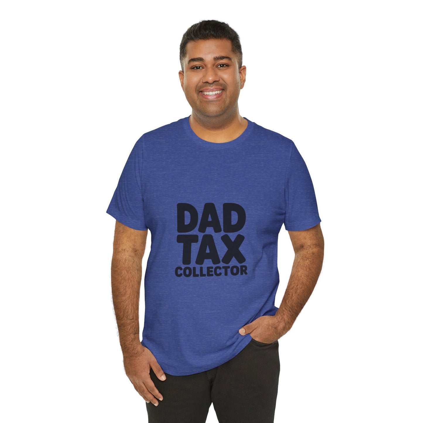 Dad Tax Collector T‑Shirt — Funny Father’s Day Tee for Dads