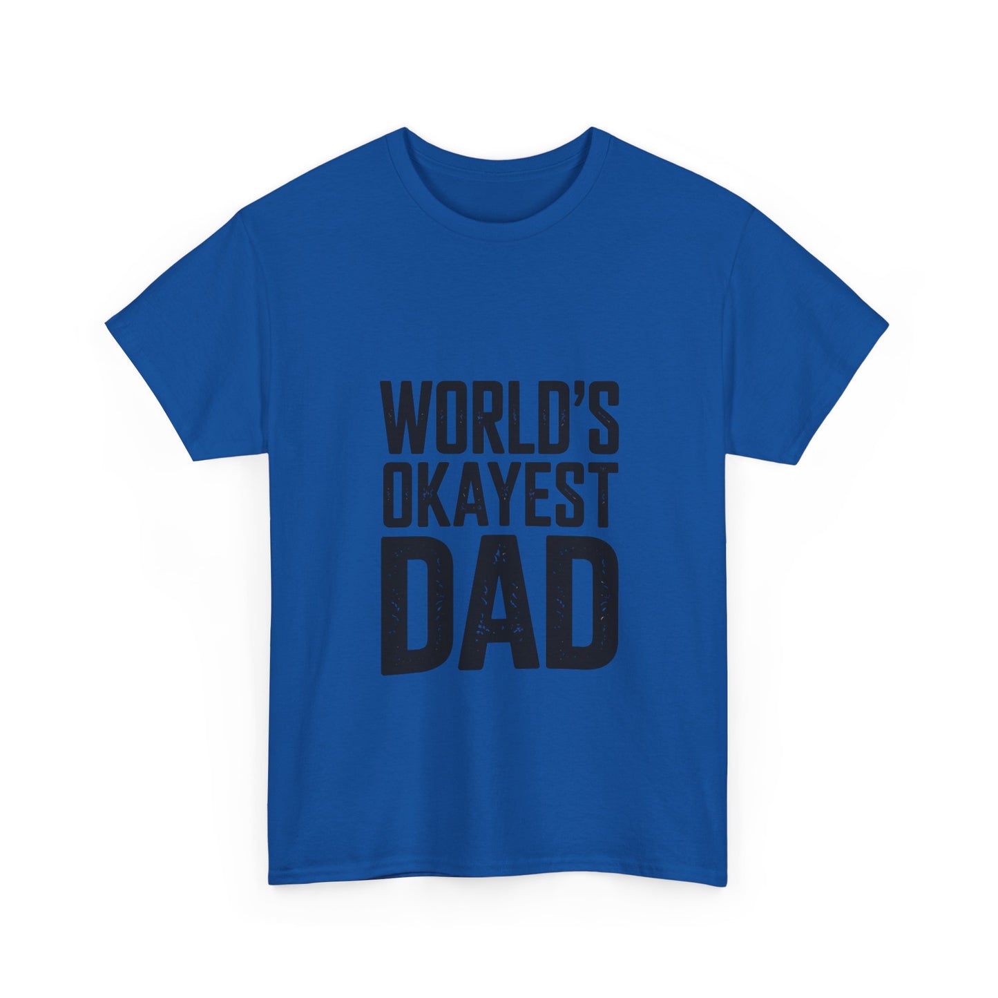 World's Okayest Dad T-Shirt — Funny Father's Day Dad Tee