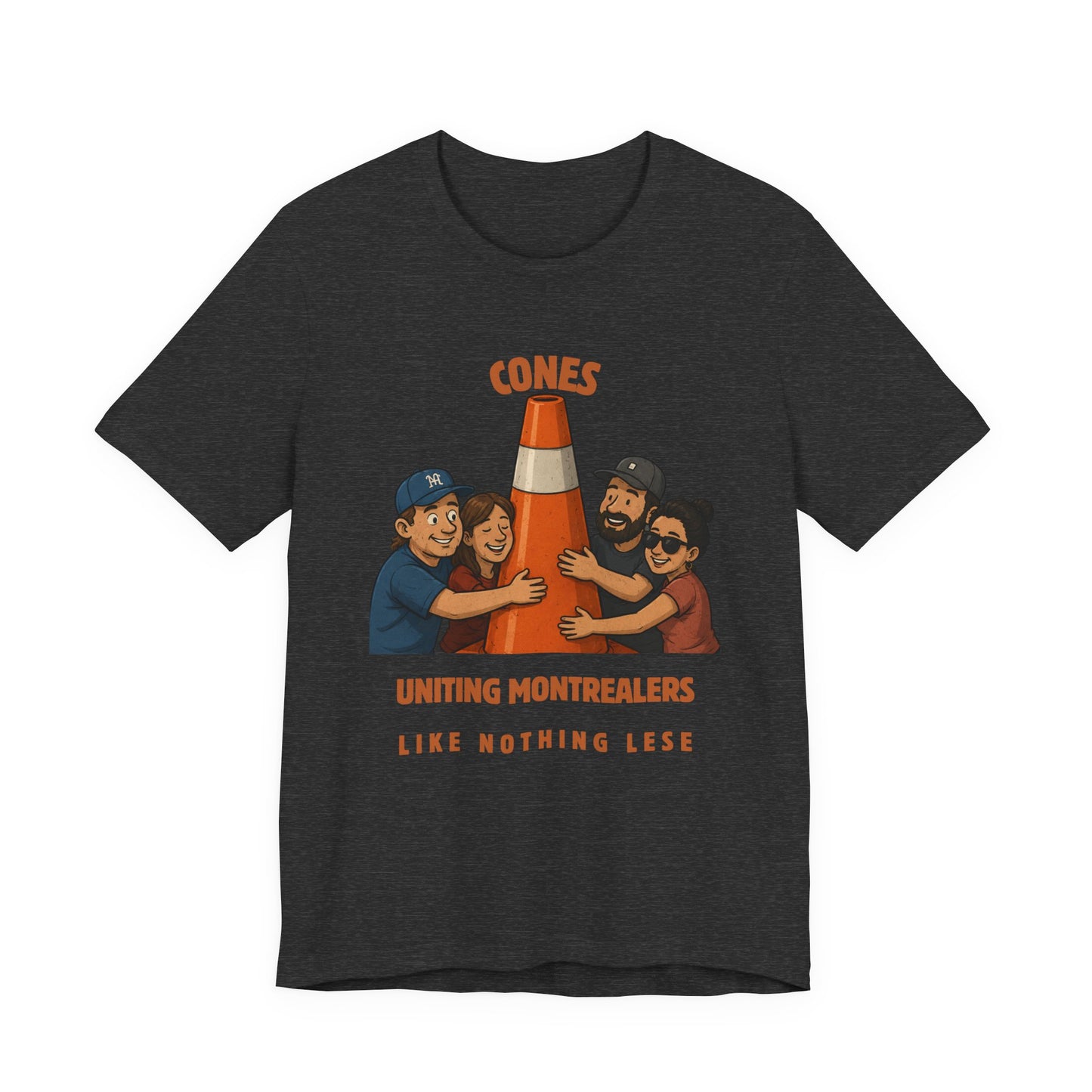 Cones Uniting Montrealers T-Shirt — "Like Nothing Else" Community Tee