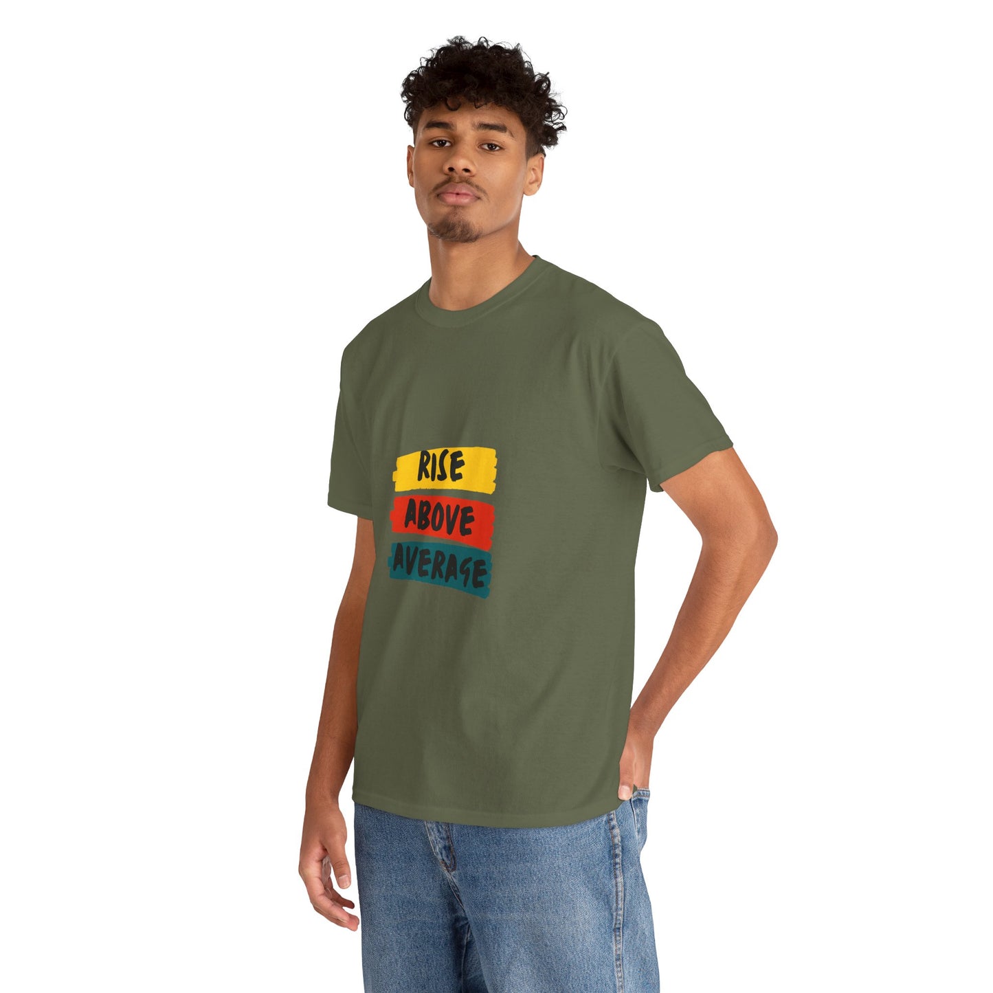 Rise Above Average T-Shirt — Motivational Graphic Tee
