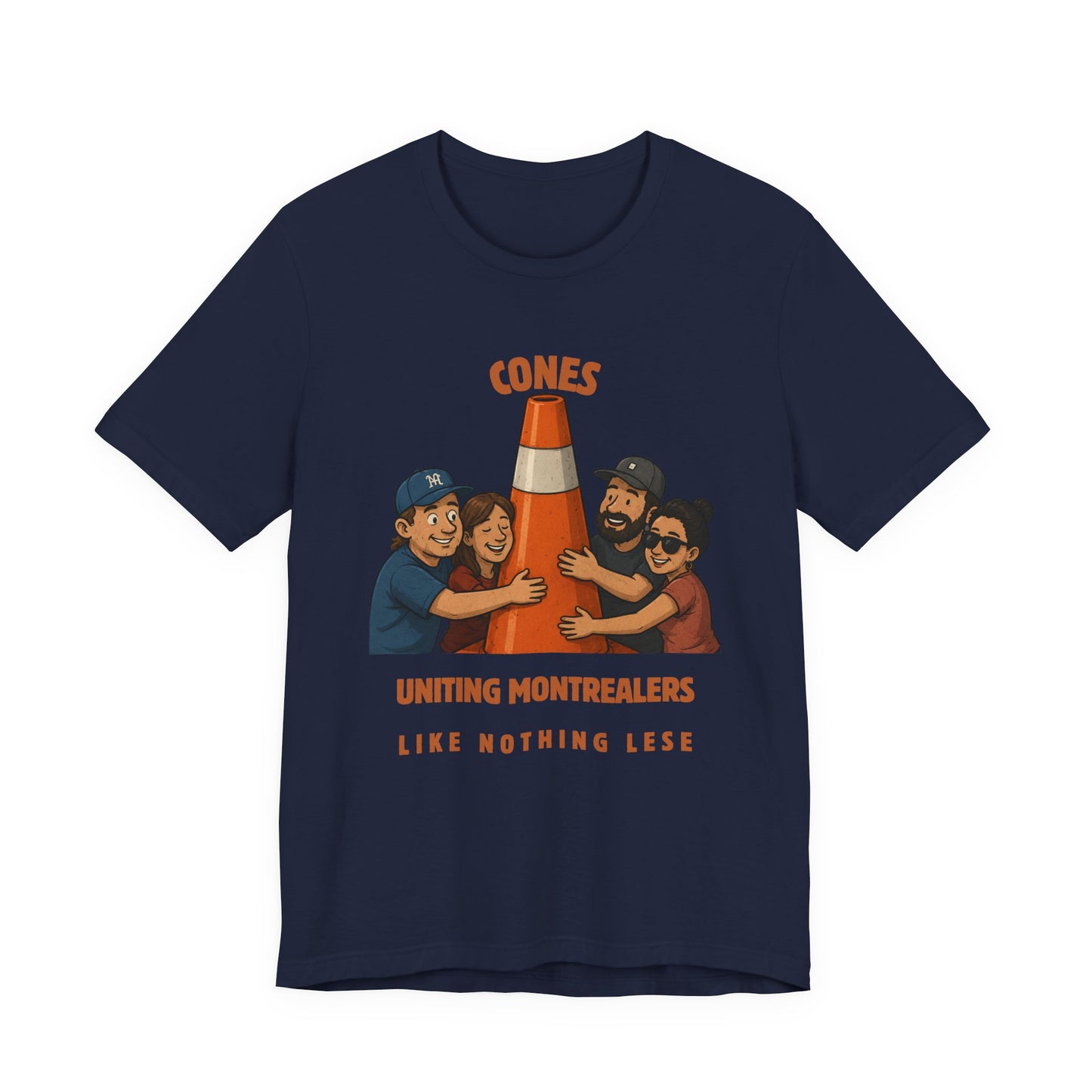 Cones Uniting Montrealers T-Shirt — "Like Nothing Else" Community Tee