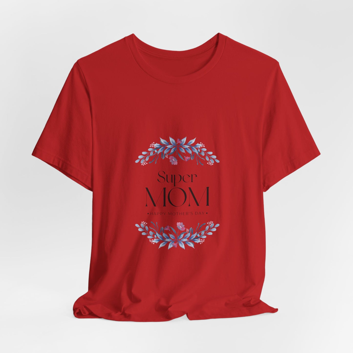 Super Mom Floral T-Shirt – Mother's Day Gift Tee