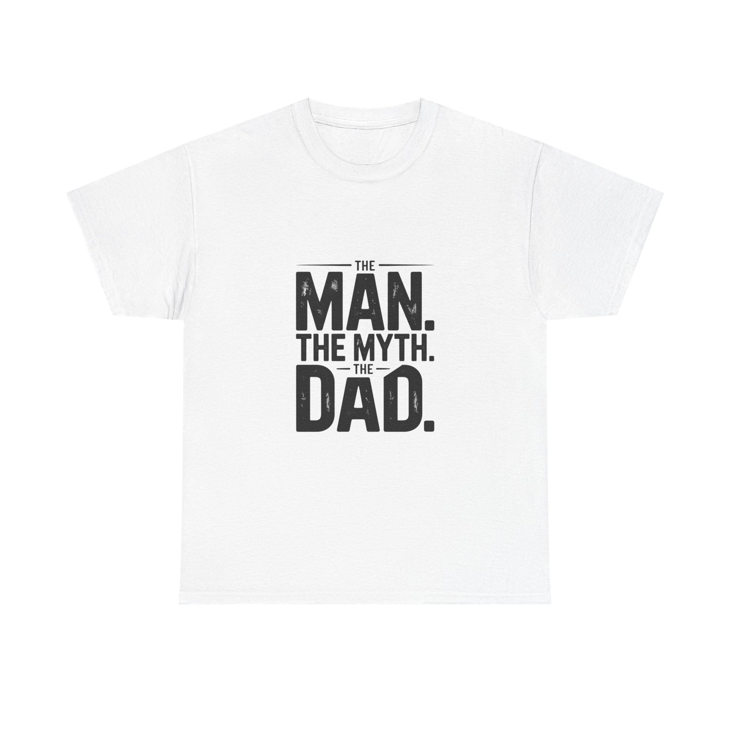 Dad Tee — "The Man. The Myth. The Dad." Graphic Father's Day T-Shirt