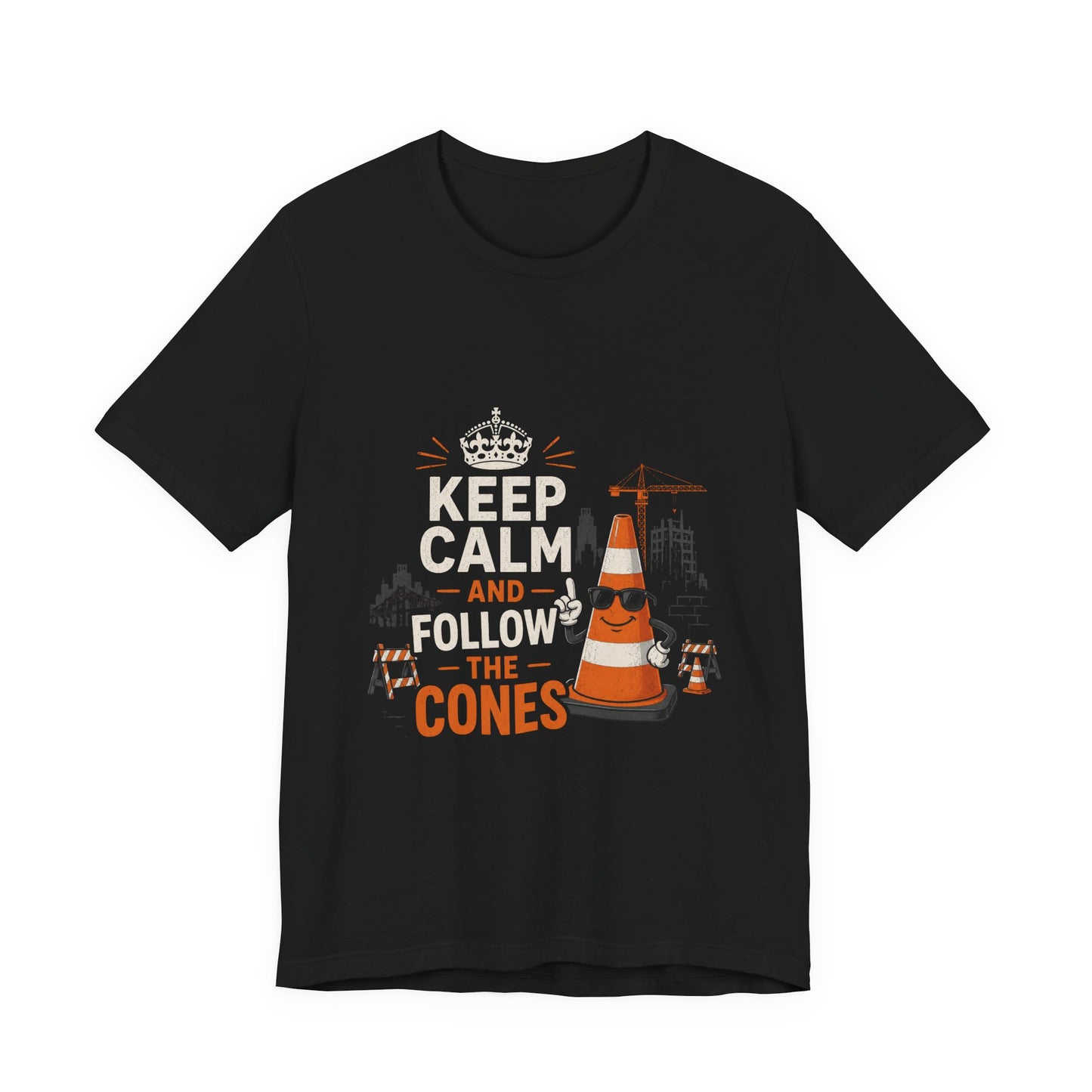Keep Calm and Follow the Cones T-Shirt — Construction Humor Tee for Road Workers & Drivers