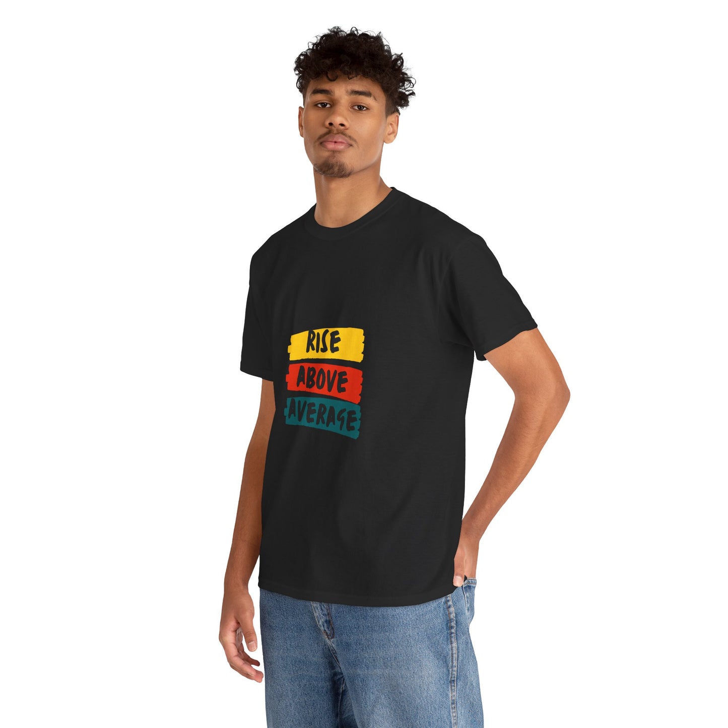 Rise Above Average T-Shirt — Motivational Graphic Tee