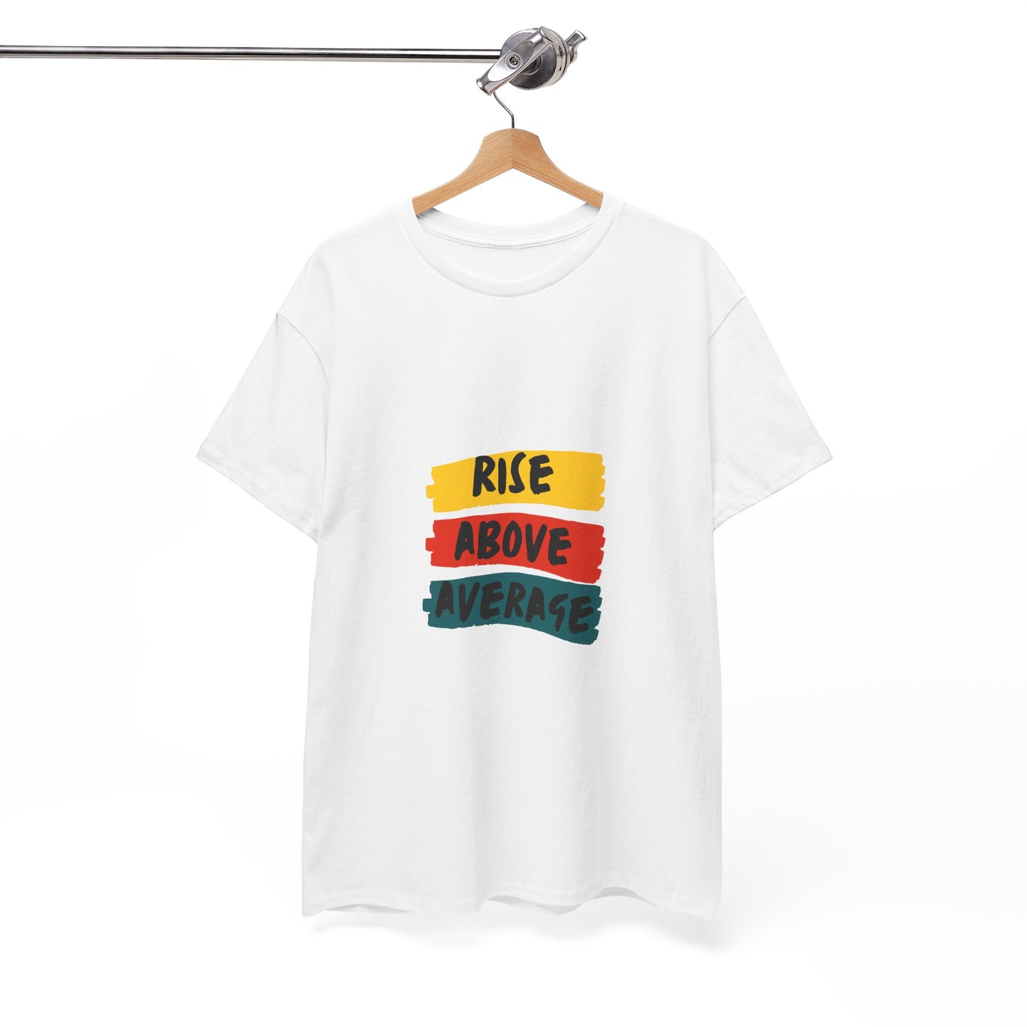Rise Above Average T-Shirt — Motivational Graphic Tee