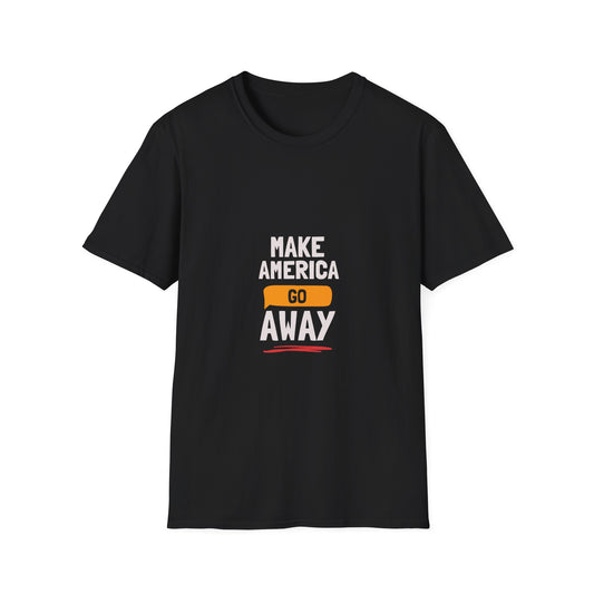Graphic T‑Shirt — "Make America Go Away" Protest Tee