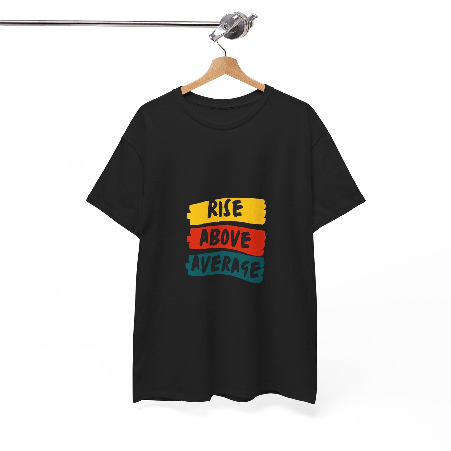 Rise Above Average T-Shirt — Motivational Graphic Tee