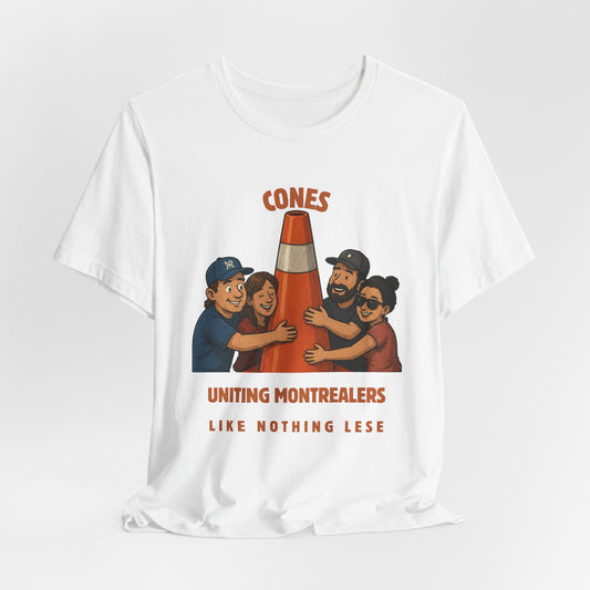 Cones Uniting Montrealers T-Shirt — "Like Nothing Else" Community Tee