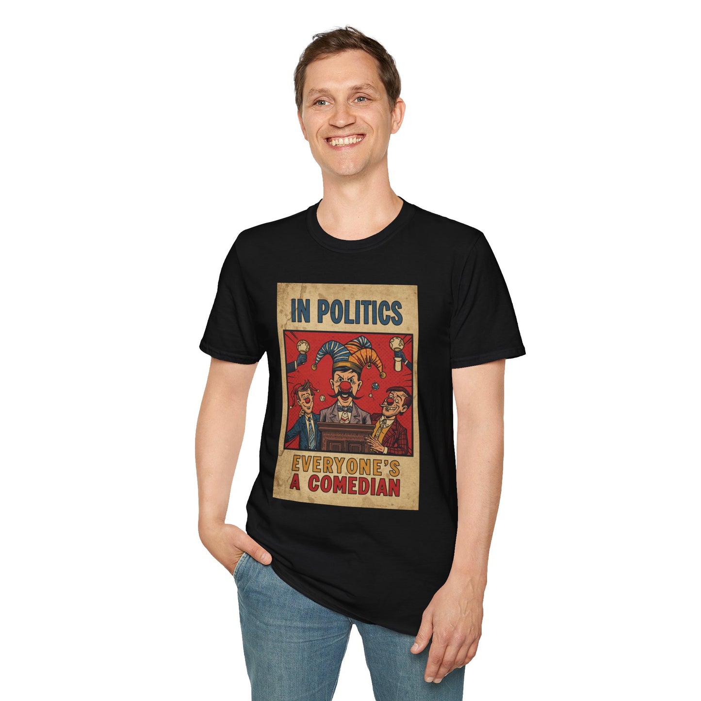 Political Satire T-Shirt — "In Politics Everyone's a Comedian" Vintage Poster Tee