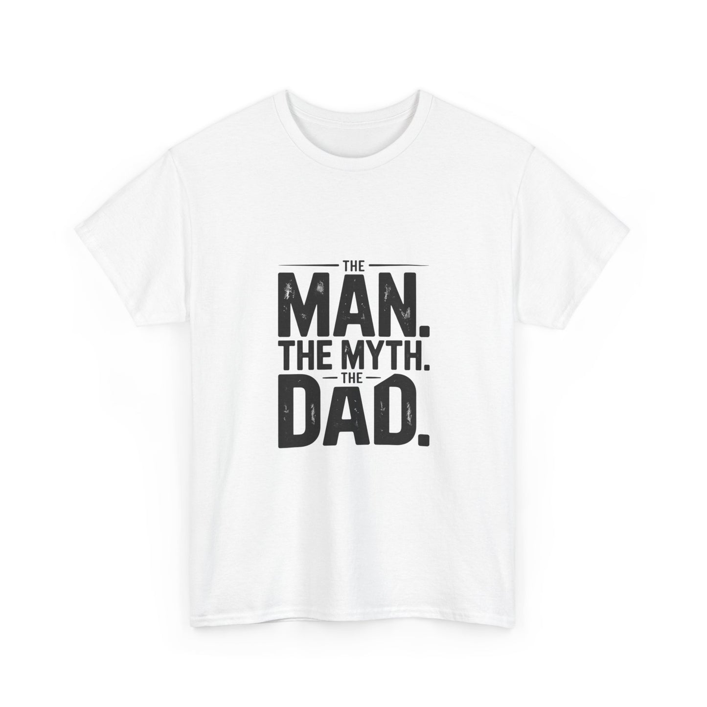 Dad Tee — "The Man. The Myth. The Dad." Graphic Father's Day T-Shirt