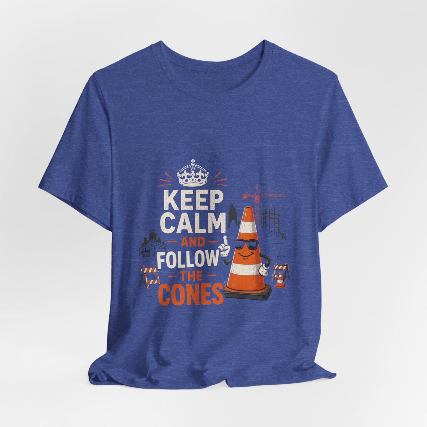Keep Calm and Follow the Cones T-Shirt — Construction Humor Tee for Road Workers & Drivers
