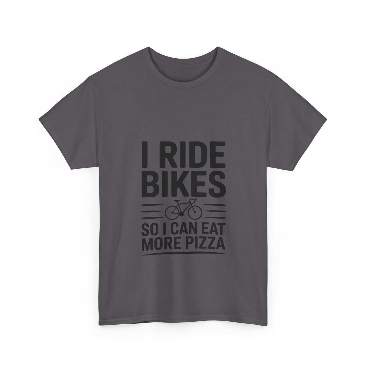 I Ride Bikes So I Can Eat More Pizza T-Shirt