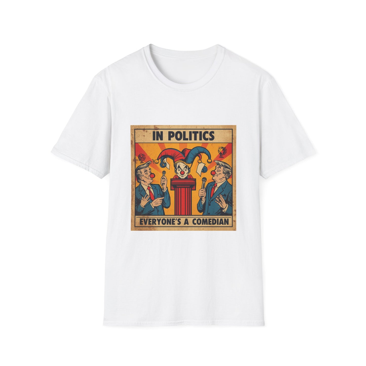 Political Comedy T-Shirt • "In Politics Everyone’s a Comedian" Vintage Poster Tee