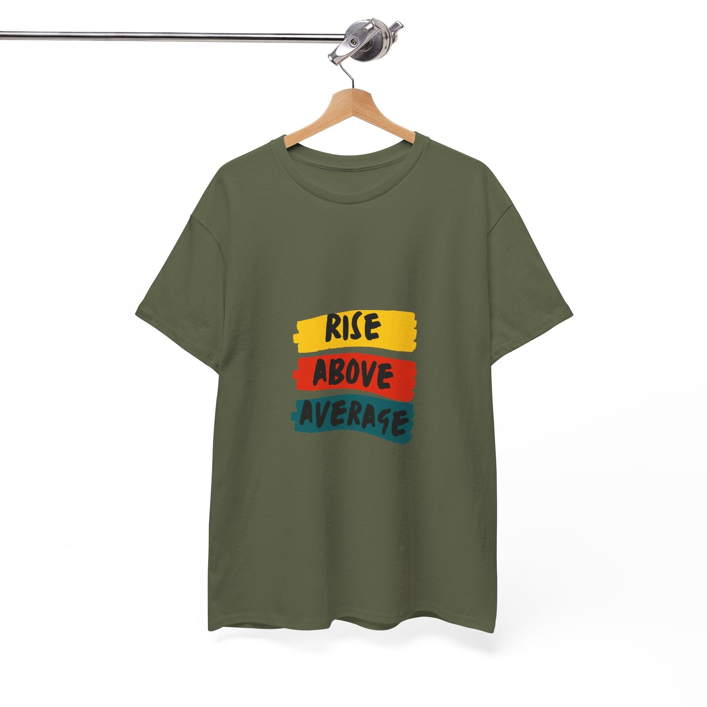 Rise Above Average T-Shirt — Motivational Graphic Tee