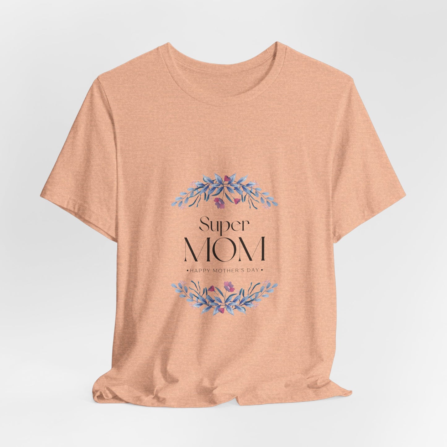 Super Mom Floral T-Shirt – Mother's Day Gift Tee