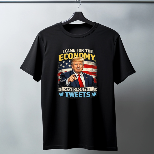 Patriotic Political T-Shirt — "I Came for the Economy, Stayed for the Tweets"